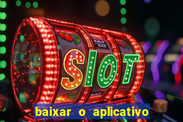 baixar o aplicativo bet nacional